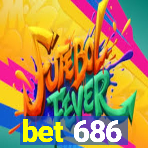 bet 686